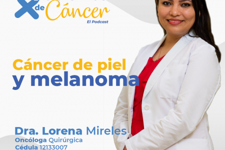 Cáncer de piel y melanoma - Hablemos de cáncer